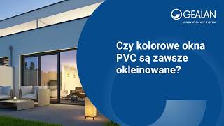 Czy kolorowe okna PCV są zawsze okleinowane [upl. by Bowles]