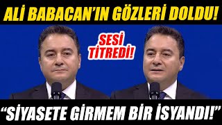 Ali Babacan ağladı Deva Partisi kongresine damga vuran konuşma quotSiyasete girmem bir isyandıquot [upl. by Claus63]