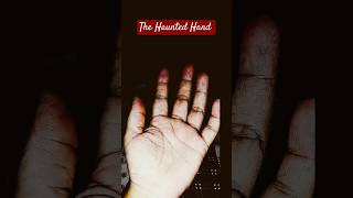 The Haunted Hand 😨😰😱 haunted horrorstories ghost scary shortsfeed shorts reels sangeetaddn [upl. by Indys]