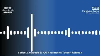 Neuro Stories series 2 episode 2 ICU Pharmacist Taseen Rahman [upl. by Brodench141]