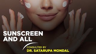 Sunscreen And All By Dr Satarupa Mondal [upl. by Dachi295]