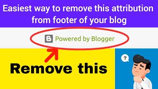 How to remove powered by blogger in 2024  Easiest way to remove powered by blogger from footer 🤭 [upl. by Hazmah]