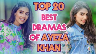 Top 20 Best Dramas Of Ayeza Khan  Ayeza Khan Best Dramas List [upl. by Bosson]