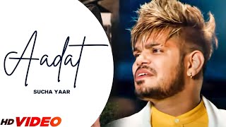 Sucha Yaar  AADAT Full Video  FTSonia Verma  Sucha Yaar Latest Punjabi Songs [upl. by Ace]