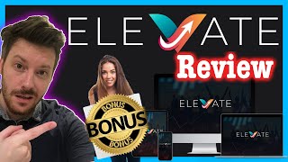 ELEVATE REVIEW 🛑 WATCH FIRST 🛑 Honest Elevate Review And Demo [upl. by Cori540]