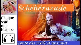 SHEHERAZADE Conte audio en Français des Mille et une Nuits shéhérazade 1001night [upl. by Darya]