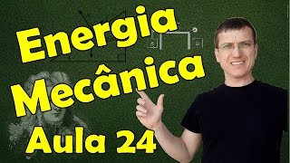 ENERGIA MECÂNICA E SISTEMAS CONSERVATIVOS I  DINÂMICA AULA 24  Prof Marcelo Boaro [upl. by Poul]