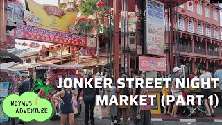 Melaka Attractions  Jonker Street Night Market  Part 1 [upl. by Courcy]