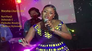 Worship Mix  Suwilanji  Chileshe Bwalya  Deborah C [upl. by Infield89]