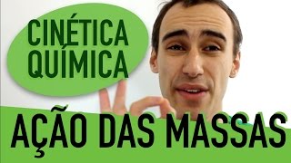 Cinética Química  Lei de Ação das Massas [upl. by Alben194]