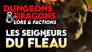 Les SEIGNEURS du FLÉAU  Lore DampD [upl. by Yelsnit]