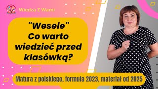 quotWeselequot co trzeba wiedzieć przed klasówką z polskiego [upl. by Sisile]