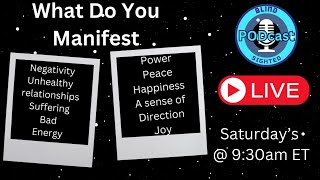 What are you Manifesting Blind Sighted PODcast Ep32 [upl. by Mohl]