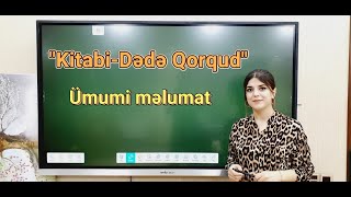 quotKitabiDədə Qorqudquot dastanı Ümumi məlumatlar Ədəbiyyat [upl. by Charyl]