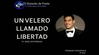 Carlos Rivera ft Jose Luis Perales Un velero llamado libertad Karaoke [upl. by Modie]