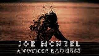 Joe McNeel Another Sadness [upl. by Niret534]