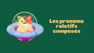 Les pronoms relatifs composés en français [upl. by Anuahsal]