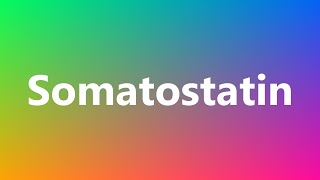 Somatostatin  Medical Meaning and Pronunciation [upl. by Icart467]