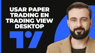 Cómo Usar Paper Trading en Trading View de Escritorio 2024  Tutorial de Trading View [upl. by Vinna]