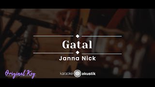 Gatal – Janna Nick KARAOKE AKUSTIK  ORIGINAL KEY [upl. by Anitac]