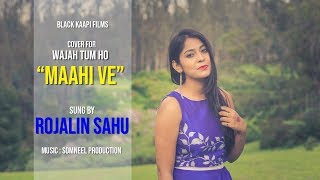 Maahi Ve  Rabba Mashup CoverRojalin Sahu  Richa Sharma [upl. by Jochbed]