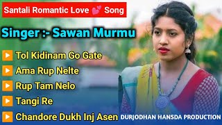 Sawan Murmu  New Santali Nonstop Romantic Song  Santali Love 💕 Song  Sawan Murmu Santali Hit Song [upl. by Ciapha591]