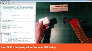 Open SCAD  Designing a Hose Sleeve for 3D Printing [upl. by Dede]