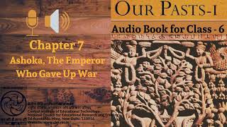 Chapter 07 Ashoka The Emperor Who Gave Up War [upl. by Imelida]