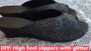 How to make high heel slippers with glitter [upl. by Atlante911]