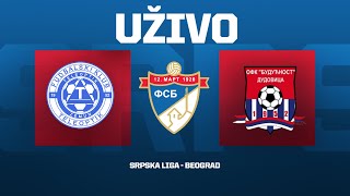 Uživo TELEOPTIK  OFK BUDUĆNOST Srpska Liga Beograd 1 Kolo [upl. by Atiras]