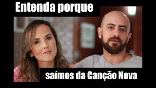 Entenda porque saímos da Canção Nova [upl. by Noiramaj942]