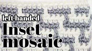 Inset Mosaic Crochet LEFT HANDED for BEGINNERS  NO TAILS [upl. by Iror289]