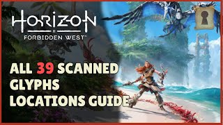 Horizon Forbidden West  All 39 Scanned Glyphs Locations Guide [upl. by Geehan]