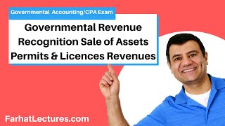 Governmental Revenue Recognition Sale of Assets  Permits and Licences Revenues  CPA exam FAR [upl. by Durnan]