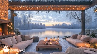 ☕Winter Lakeside Jazz Retreat 🧣Relaxing Smooth Jazz by the Lakeside in a Cozy Porch Retreat❄️ [upl. by Folsom272]