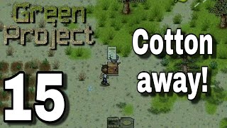 Green Project  Lets Play Ep15 Cotton Away [upl. by Sherman]