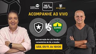 BOTAFOGO x CUIABÁ  Campeonato Brasileiro  33ª Rodada  09112024  AO VIVO [upl. by Inahpets]