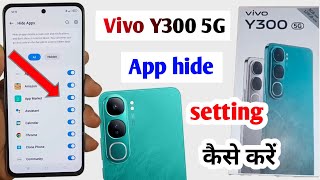 Vivo y300 5g app hide settings  Vivo y300 5g main app hide kaise kare [upl. by Lemay]