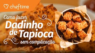 Como fazer Dadinho de Tapioca sem Complicação  Cheftime [upl. by Reisinger627]