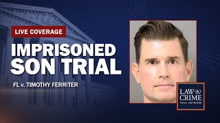 Imprisoned Son Trial — FL v Timothy Ferriter — Day Two [upl. by Elylrac]