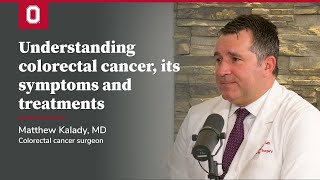 Understanding colorectal cancer its symptoms and treatments  OSUCCC – James [upl. by Nurav137]