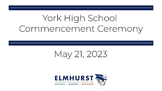 York Community High School Commencement Ceremony  May 21 2023 [upl. by Vena]