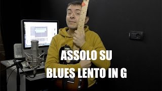 Lezioni di chitarra Assolo su blues lento in G [upl. by Vowel]