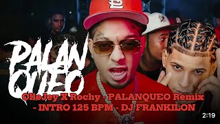 OlleJey X Rochy  PALANQUEO Remix  INTRO 125 BPM  DJ FRANKILON [upl. by Rimidalb226]