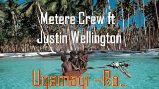 Metere Crew ft Justin Wellington  Uqamaqi Ra a 2015 [upl. by Adnah489]