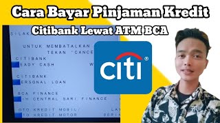 Cara Bayar Pinjaman Kredit Citibank Personal Loan Lewat ATM BCA [upl. by Baxie]