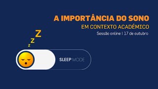 Webinar  A importância do sono em contexto académico [upl. by Salli]