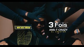 AnsT Crazy  3 FOIS Clip Officiel [upl. by Ettennil]