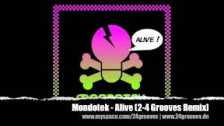 Mondotek  Alive 24 Grooves Remix [upl. by Madelene737]