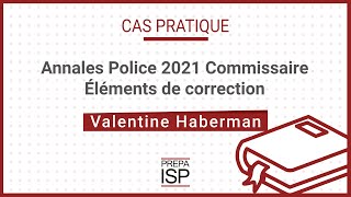 Annales Police 2021  Cas pratique Commissaire synthèse [upl. by Neumark]